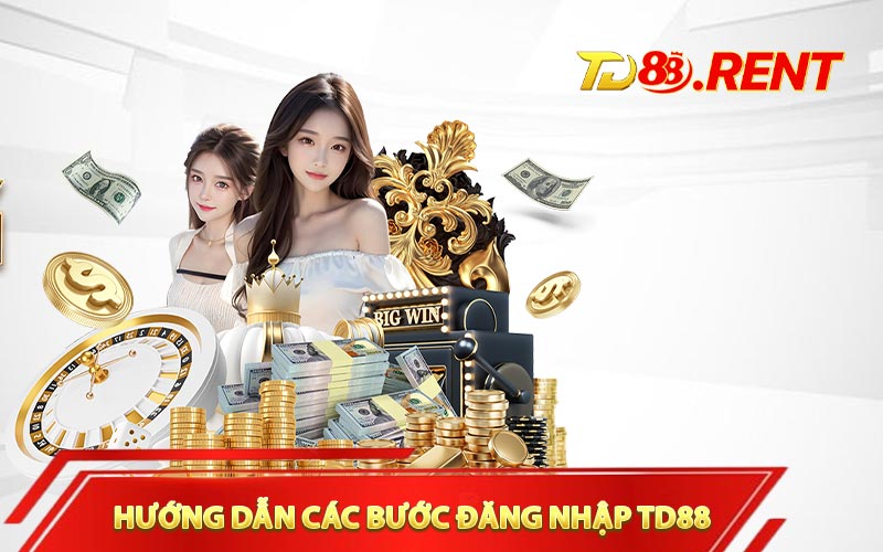 Hướng Dẫn Các bước đăng nhập TD88