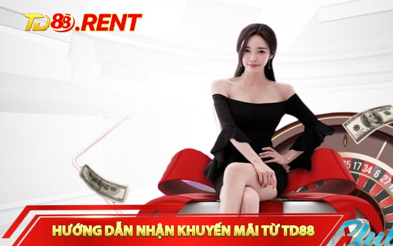 Hướng dẫn tham gia nhận khuyến mãi từ nhà cái TD88