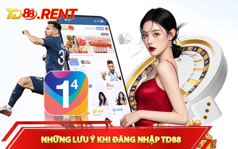 Những lưu ý khi đăng nhâp TD88