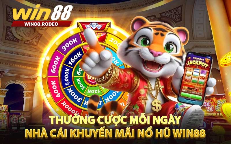 Nhà cái khuyến mãi nổ hũ WIN88 - Thưởng cược mỗi ngày